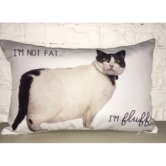  Coussin I'm not Fat , I'm Fluffy  
